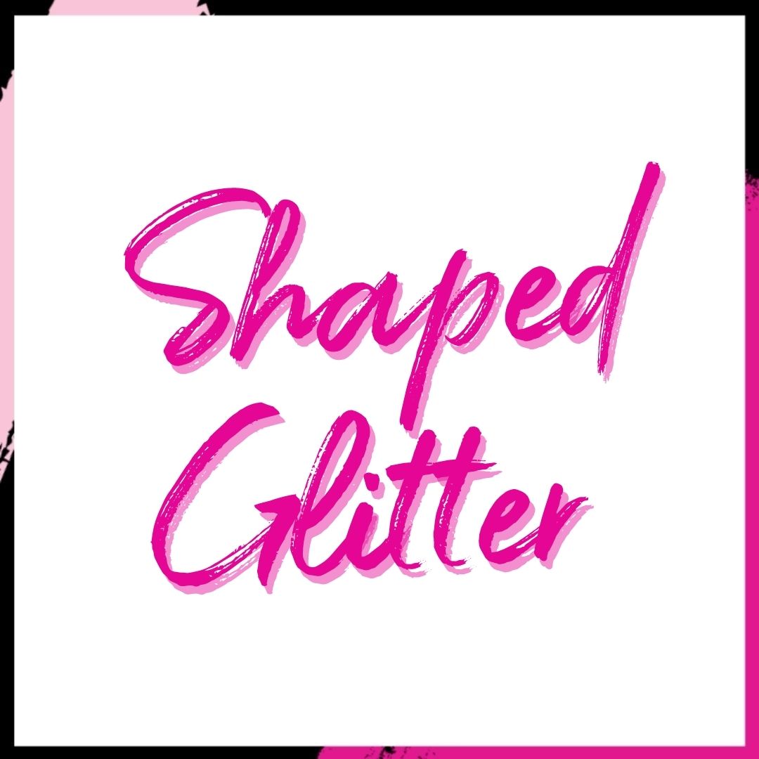 Shaped Glitter