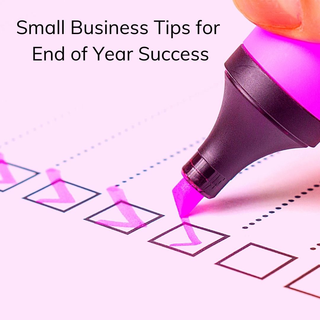 Small Business Tips for End of Year Success