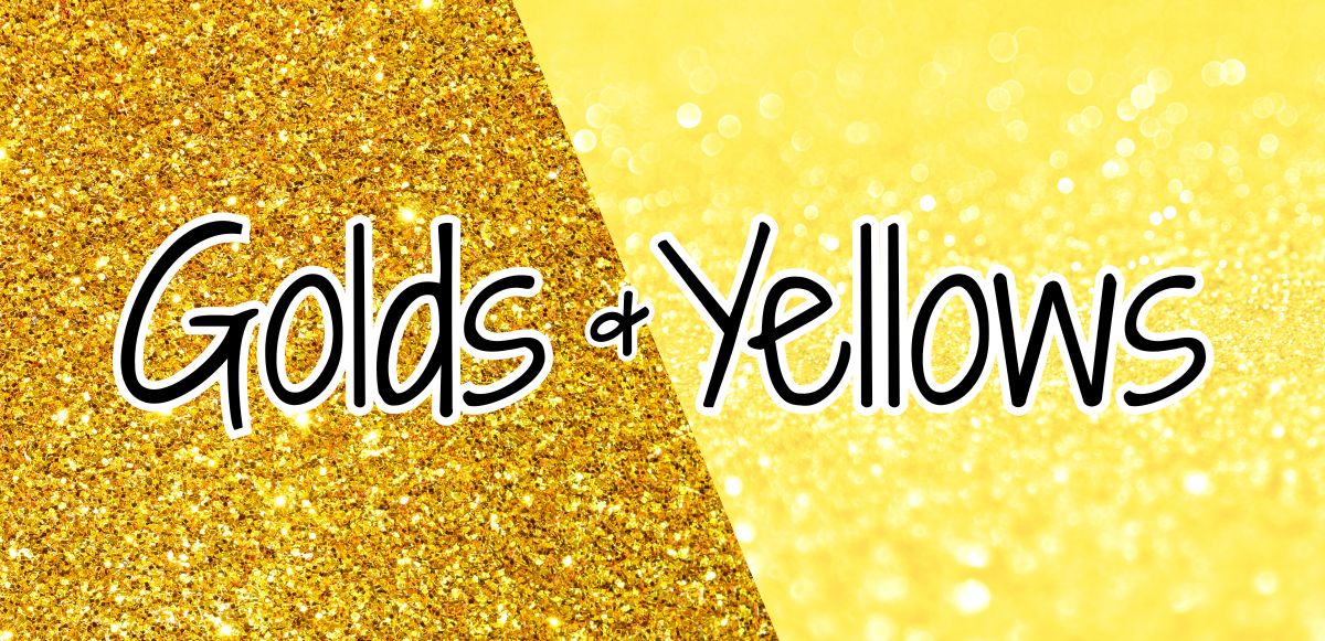 NEW Golds & Yellows